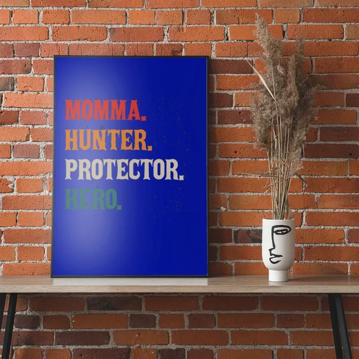 Momma Hunter Protector Hero Mom Mama Hunting Great Gift Poster