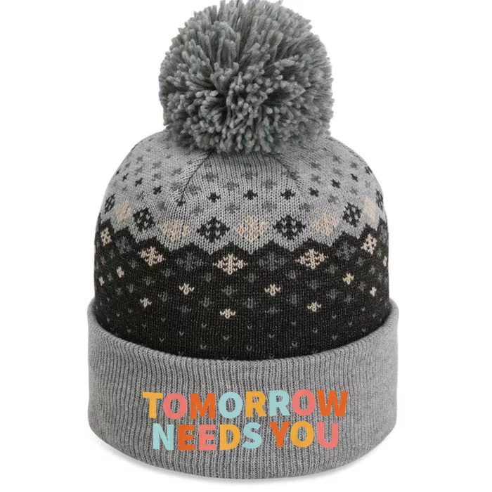 Mental Health Quote Tomorrow Needs You The Baniff Cuffed Pom Beanie