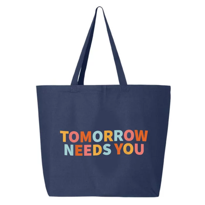 Mental Health Quote Tomorrow Needs You 25L Jumbo Tote