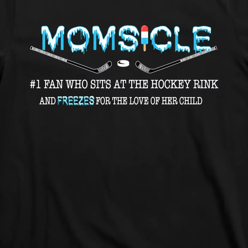 Momsicle Hockey Rink And Freezes Funny T-Shirt