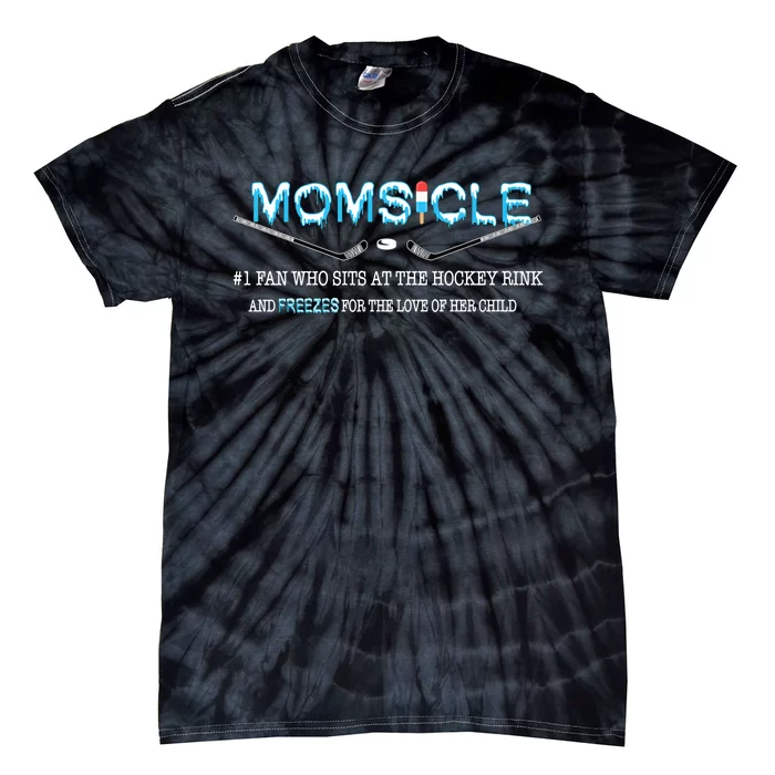 Momsicle Hockey Rink And Freezes Funny Tie-Dye T-Shirt