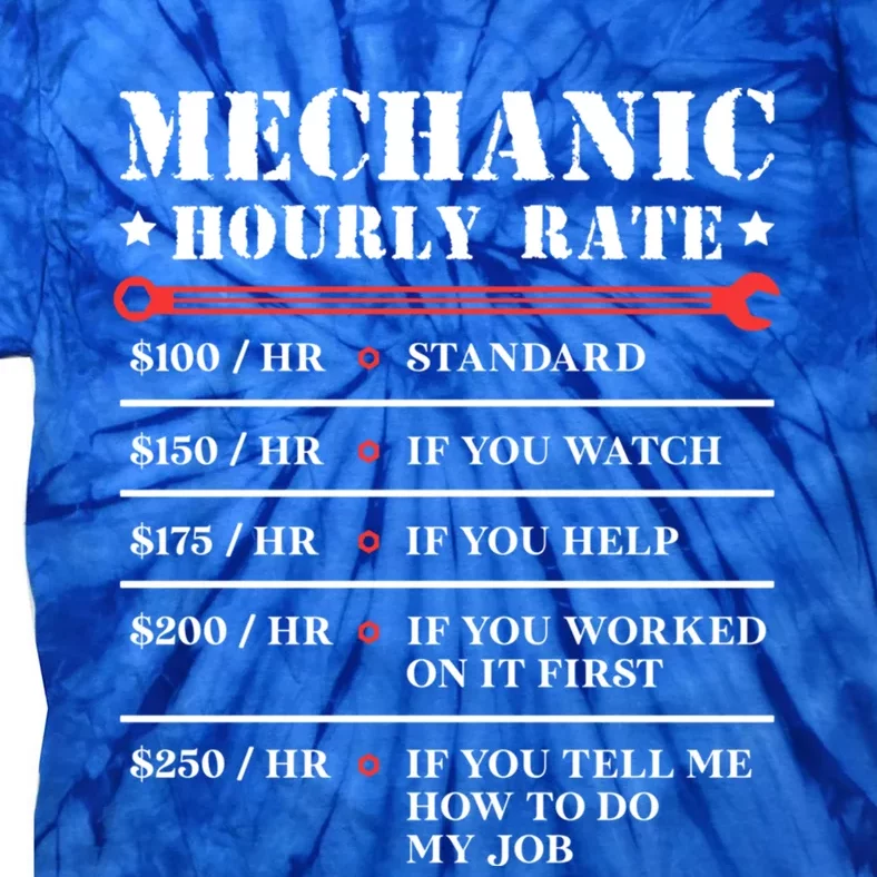 Mechanic Hourly Rate Funny Car Motorcycle Labor Gift Meaningful Gift Tie-Dye T-Shirt