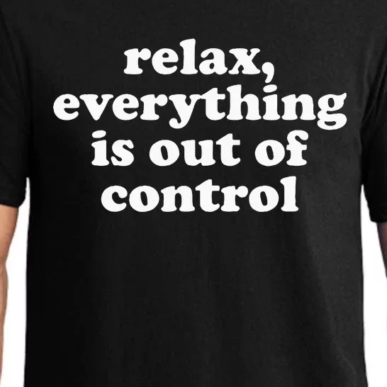 Mental Health Relax Everything Is Out Of Control Pajama Set