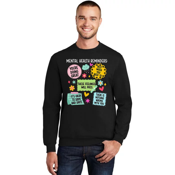 Mental Health Reminders Mental Health Awareness Month Tall Sweatshirt