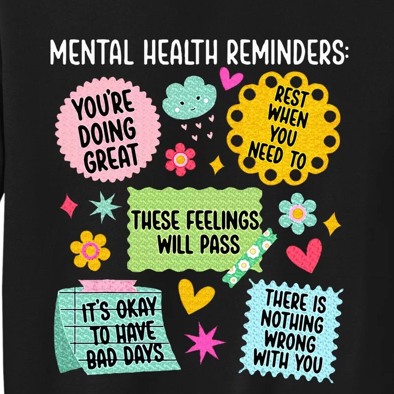 Mental Health Reminders Mental Health Awareness Month Tall Sweatshirt