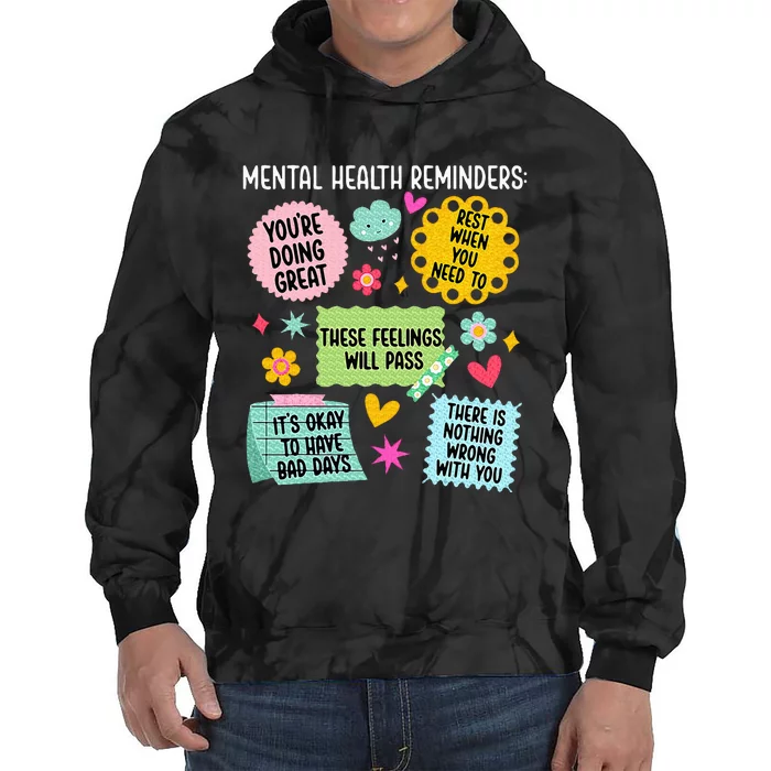 Mental Health Reminders Mental Health Awareness Month Tie Dye Hoodie