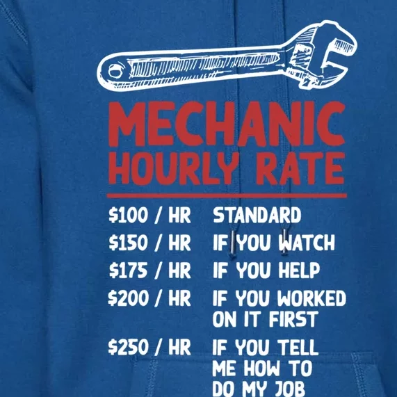 Mechanic Hourly Rate Funny Car Motorcycle Labor Gift Meaningful Gift Premium Hoodie