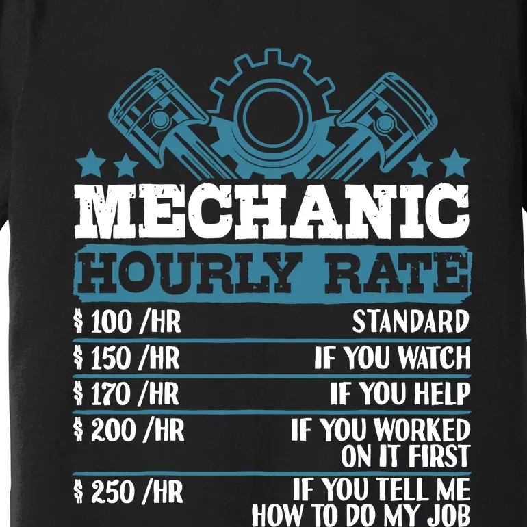 Mechanic Hourly Rate | Auto Mechanic Gifts Premium T-Shirt