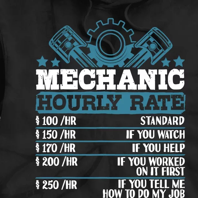 Mechanic Hourly Rate | Auto Mechanic Gifts Tie Dye Hoodie