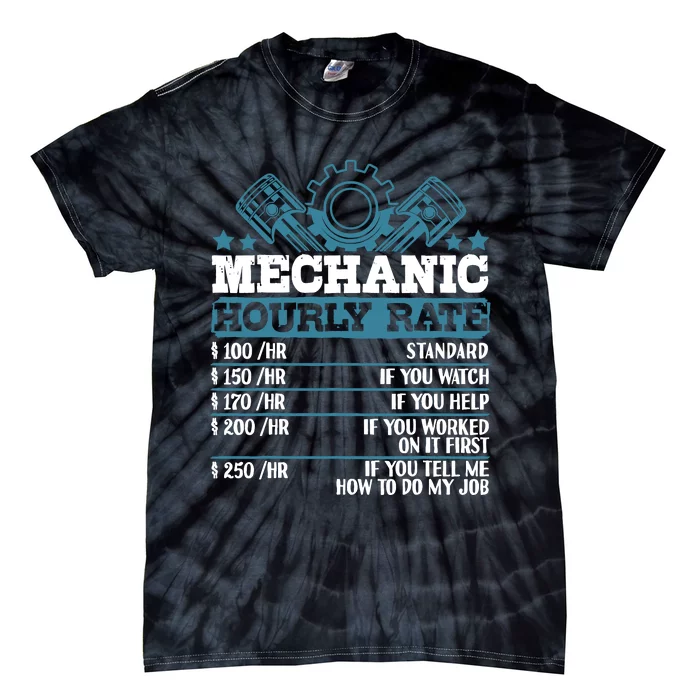 Mechanic Hourly Rate | Auto Mechanic Gifts Tie-Dye T-Shirt