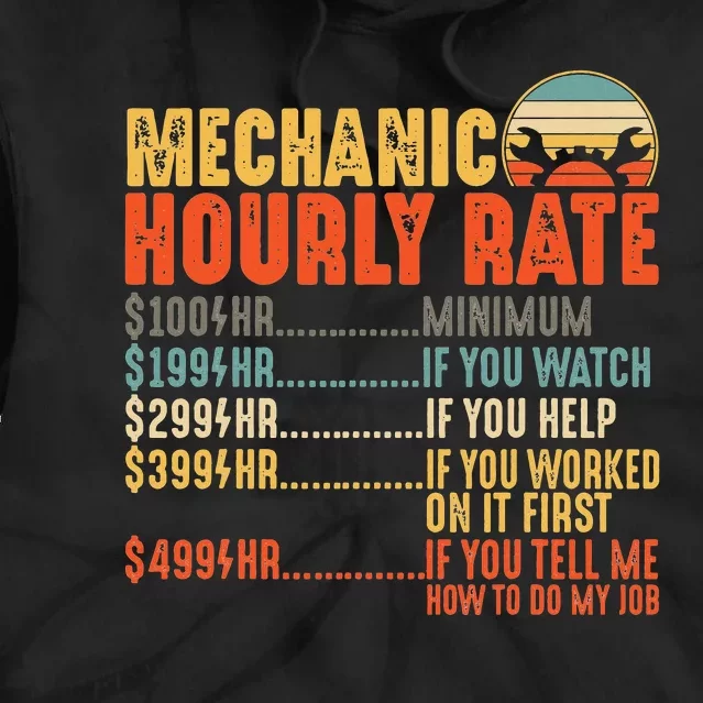 Mechanic Hourly Rate Gifts Funny Mechanics Labor Rates Tie Dye Hoodie