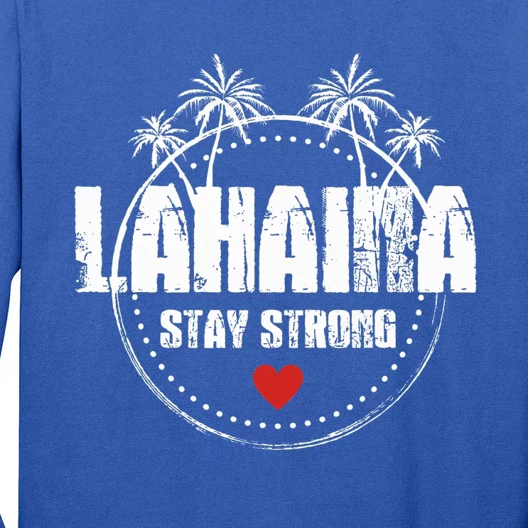 Maui Hawaii Strong Maui Lahaina Long Sleeve Shirt