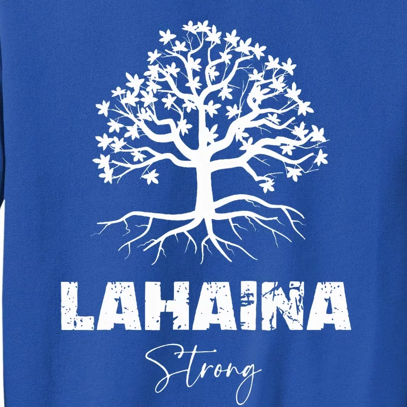 Maui Hawaii Strong Maui Wildfire Lahaina Survivor Tall Sweatshirt