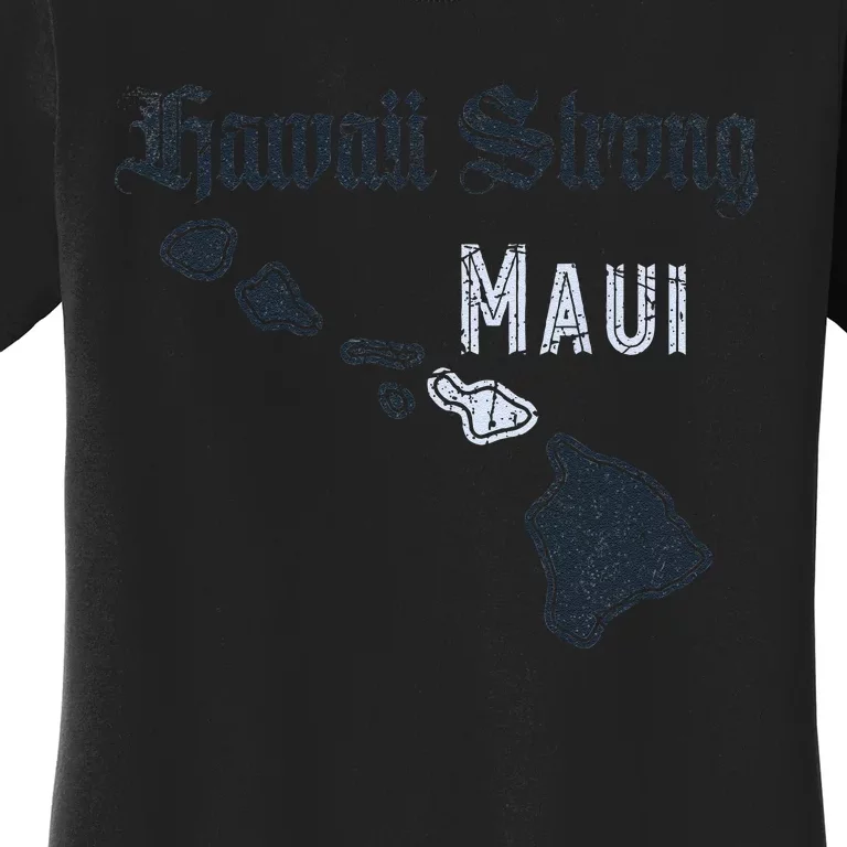 Maui Hawaii Strong Distressed Look Hawaii Women's T-Shirt