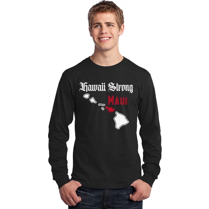 Maui Hawaii Strong Hawaii Long Sleeve Shirt