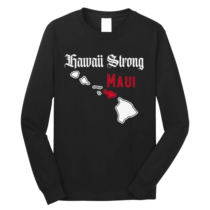 Maui Hawaii Strong Hawaii Long Sleeve Shirt