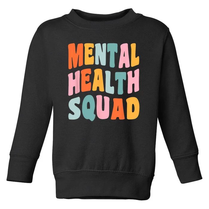 Mental Health Squad For Mental Health Awareness Toddler Sweatshirt