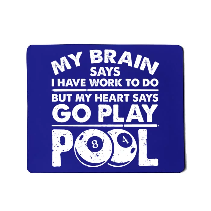 My Heart Says Go Play Pool Gift Funny Billiard 8 Ball Player Gift Mousepad