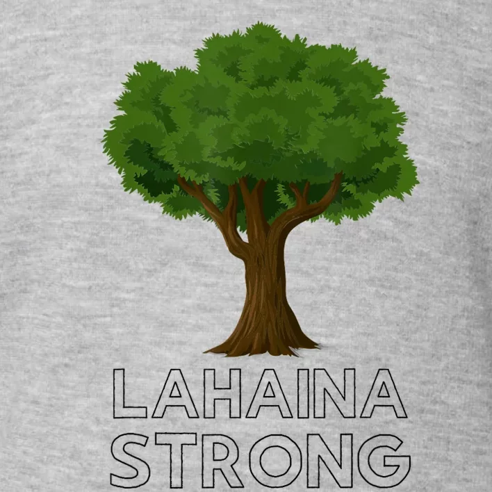 Maui Hawaii Strong Maui Wildfire Lahaina Survivor Toddler Sweatshirt