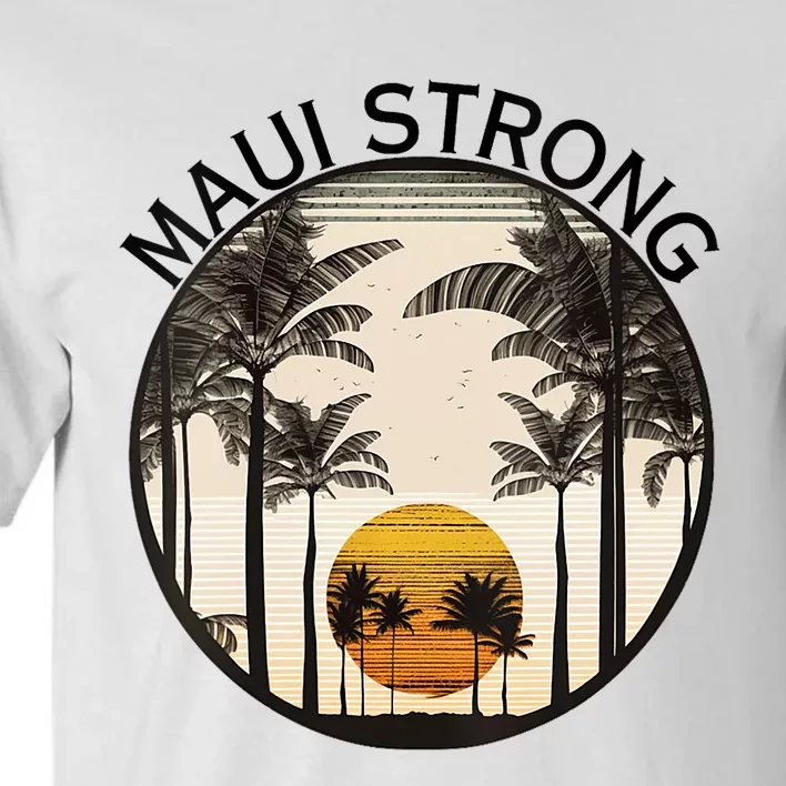 Maui Hawaii Strong Pray For Maui Pray For Lahaina Hawaii Tall T-Shirt