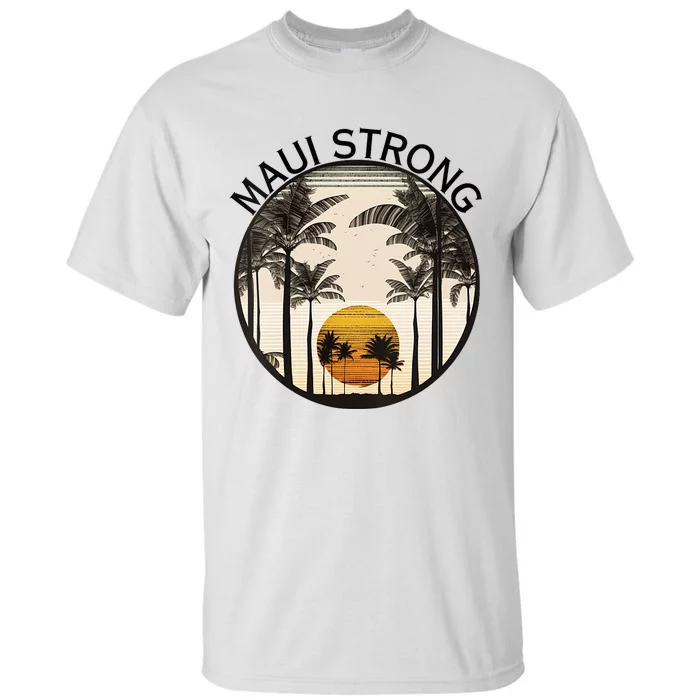 Maui Hawaii Strong Pray For Maui Pray For Lahaina Hawaii Tall T-Shirt