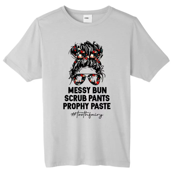 Messy Hair Scrub Pants Prophy Paste Tooth Fairy Gift ChromaSoft Performance T-Shirt