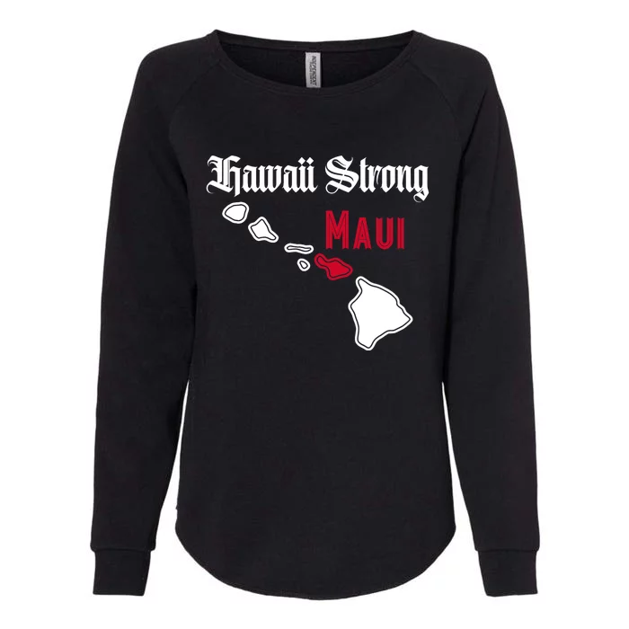 Maui Hawaii Strong Hawaii Stay With Maui Hawaii Womens California Wash Sweatshirt