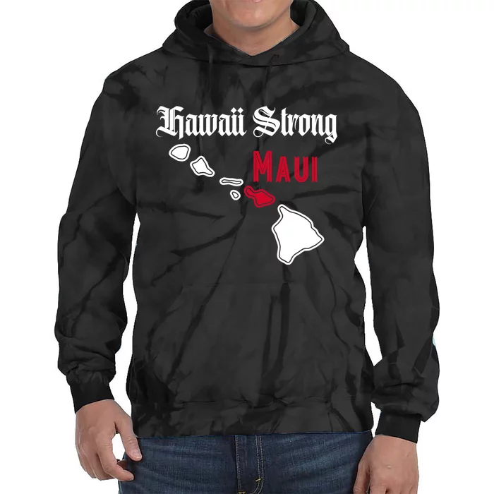 Maui Hawaii Strong Hawaii Stay With Maui Hawaii Tie Dye Hoodie