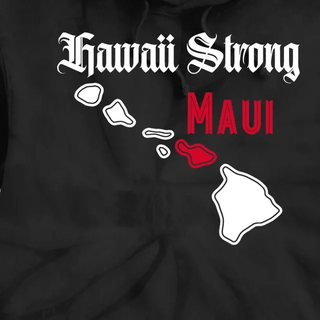 Maui Hawaii Strong Hawaii Stay With Maui Hawaii Tie Dye Hoodie