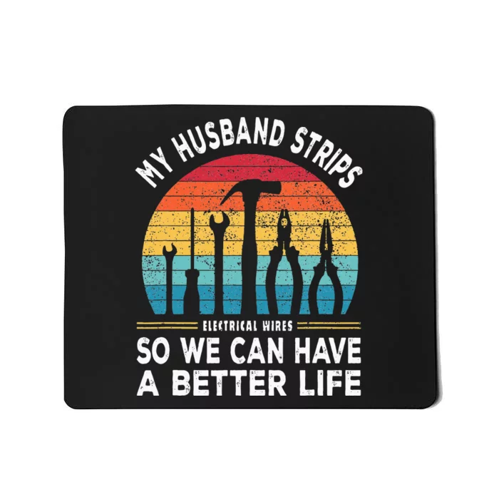 My Husband Strips Wires Lineman and Funny Electrician Mousepad