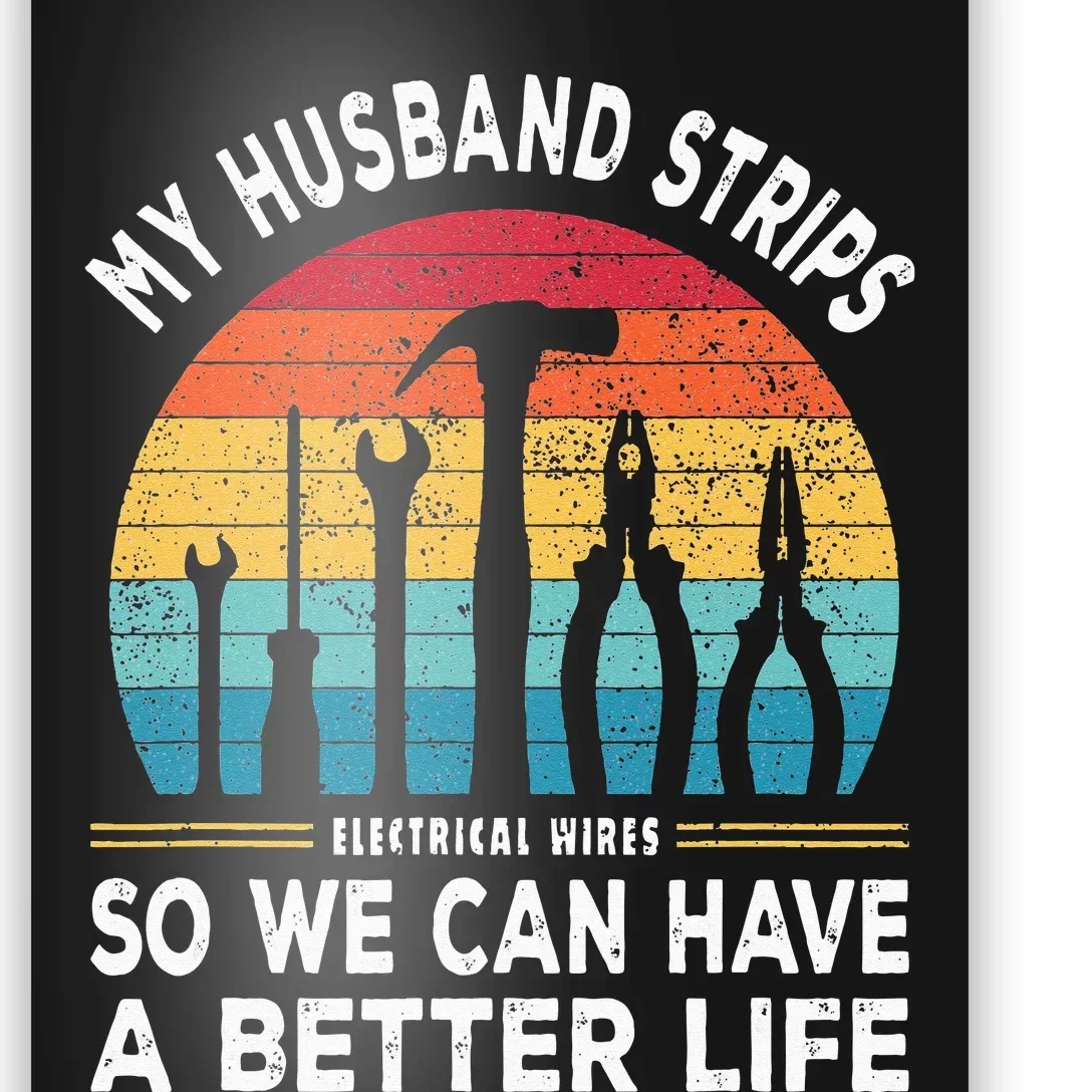 My Husband Strips Wires Lineman and Funny Electrician Poster