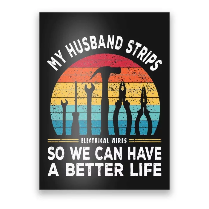 My Husband Strips Wires Lineman and Funny Electrician Poster