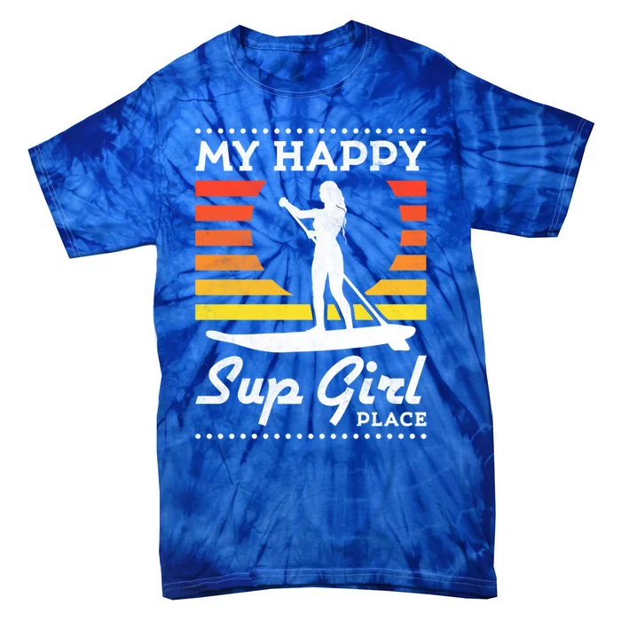 My Happy Sup Place Meaningful Gift Tie-Dye T-Shirt