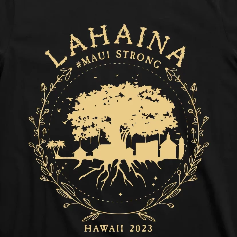 Maui Hawaii Shoreline Supportive Golden Maui Strong Lahaina Banyan Tree T-Shirt