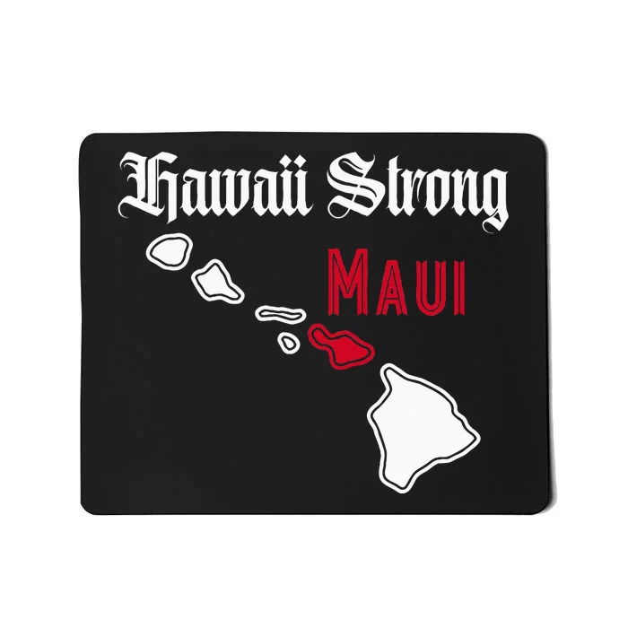 Maui Hawaii Strong Hawaii Mousepad