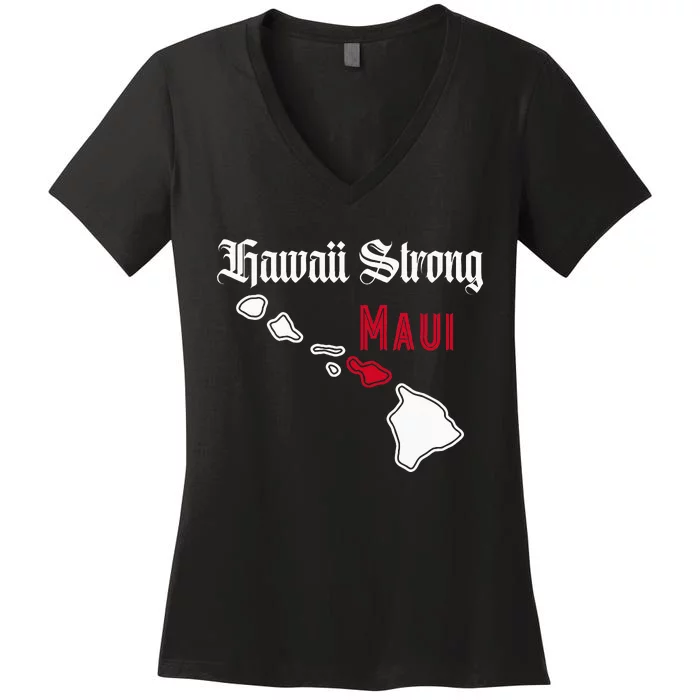 Maui Hawaii Strong Hawaii Women's V-Neck T-Shirt