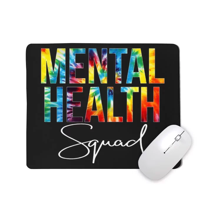 Mental Health Squad Appreciation Day Tie Dye  For Work Mousepad