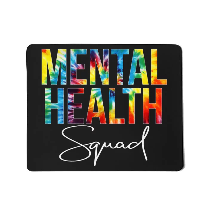 Mental Health Squad Appreciation Day Tie Dye  For Work Mousepad