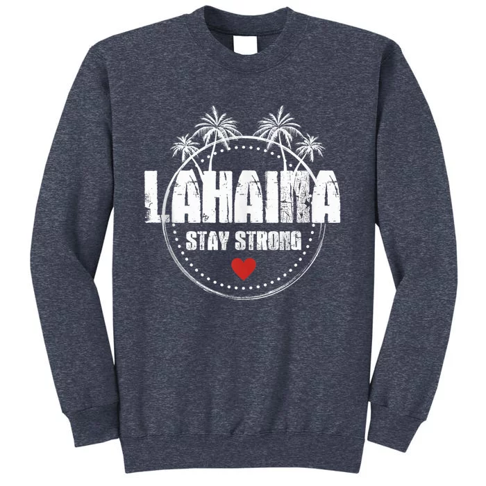 Maui Hawaii Strong Maui Lahaina Sweatshirt