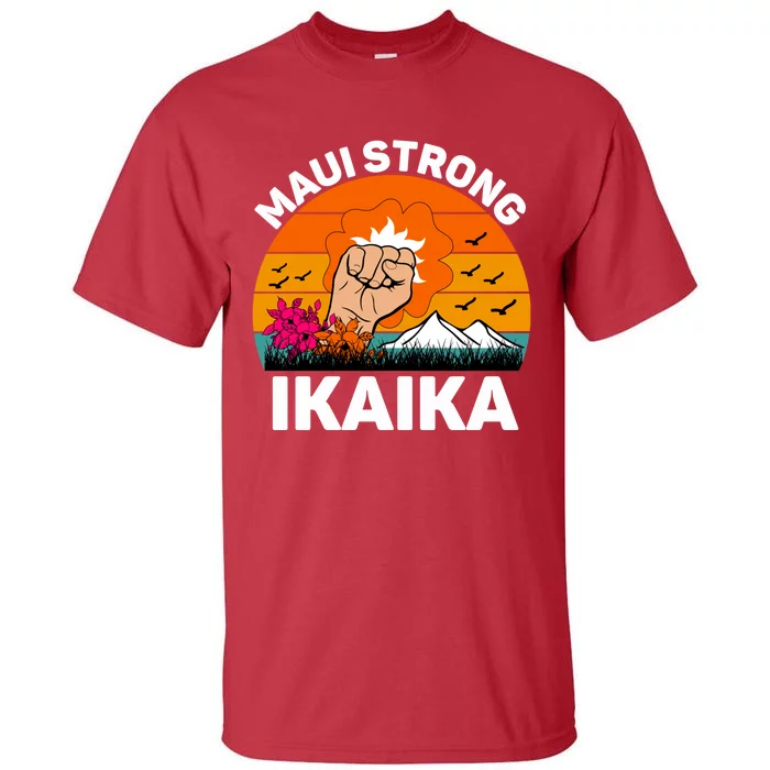 Maui Hawaii Strong Maui Wildfire Lahaina Survivor Tall T-Shirt ...