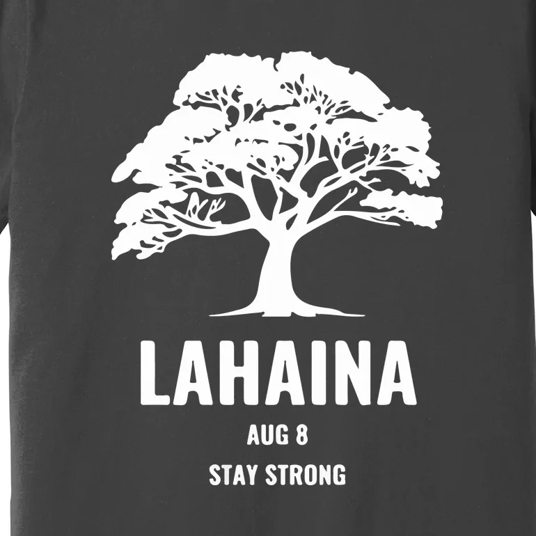 Maui Hawaii Strong Maui Wildfire Lahaina Survivor Gift Pray For Maui Premium T-Shirt