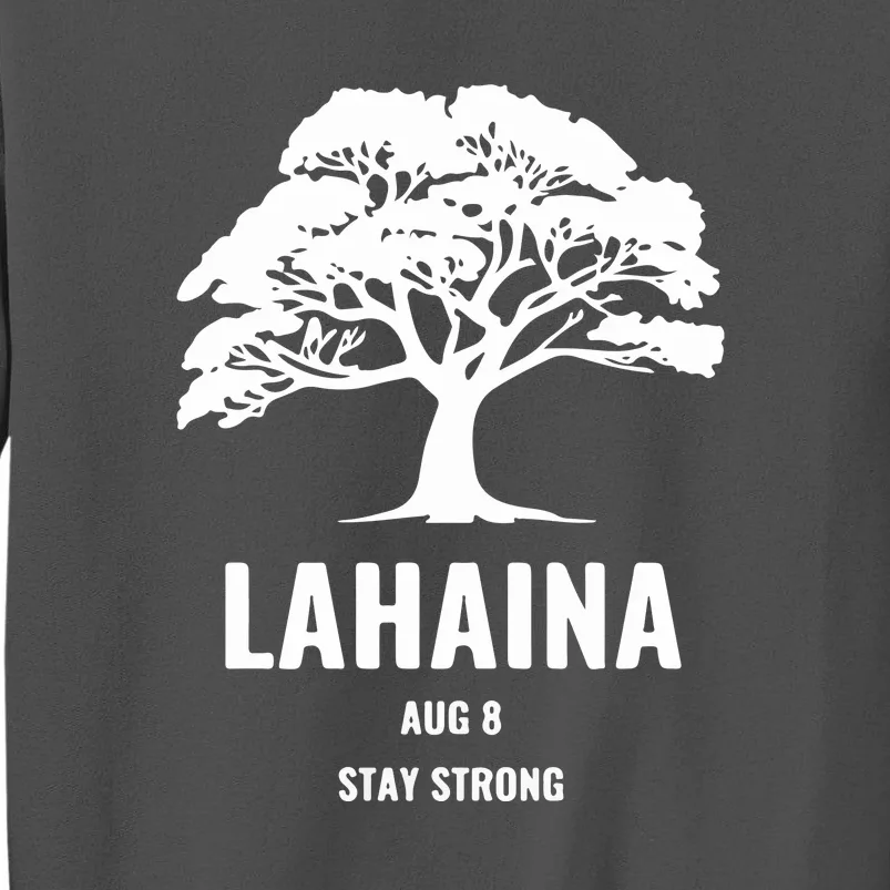 Maui Hawaii Strong Maui Wildfire Lahaina Survivor Gift Pray For Maui Tall Sweatshirt