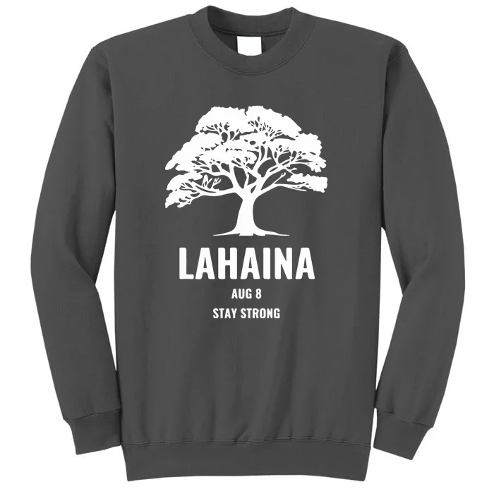 Maui Hawaii Strong Maui Wildfire Lahaina Survivor Gift Pray For Maui Tall Sweatshirt