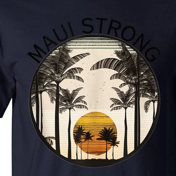 Maui Hawaii Strong Pray for Maui Pray for Lahaina Hawaii Tall T-Shirt