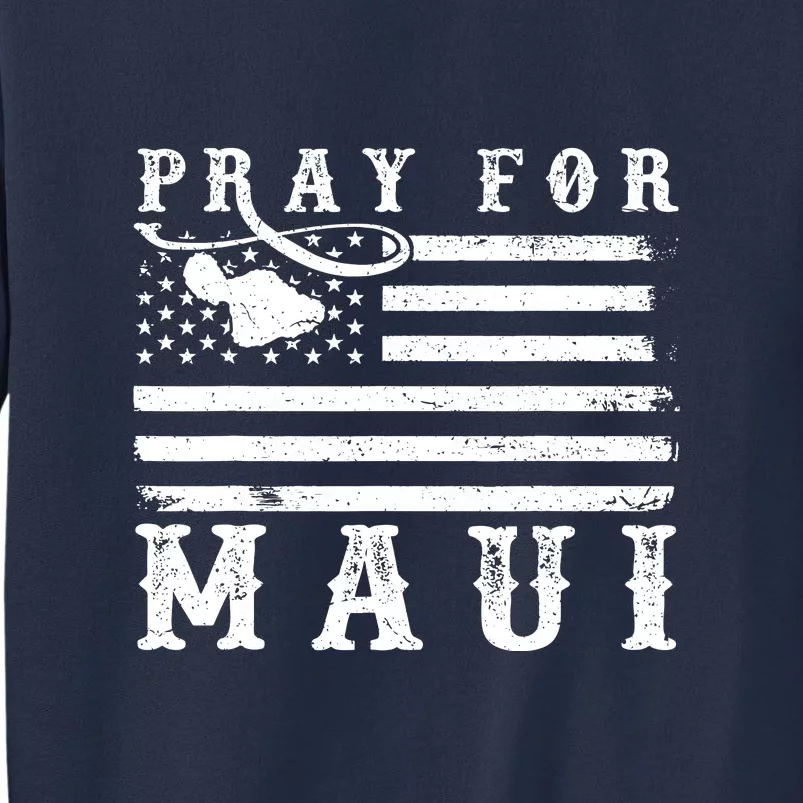 Maui Hawaii Strong American Flag Pray For Maui Gift Sweatshirt