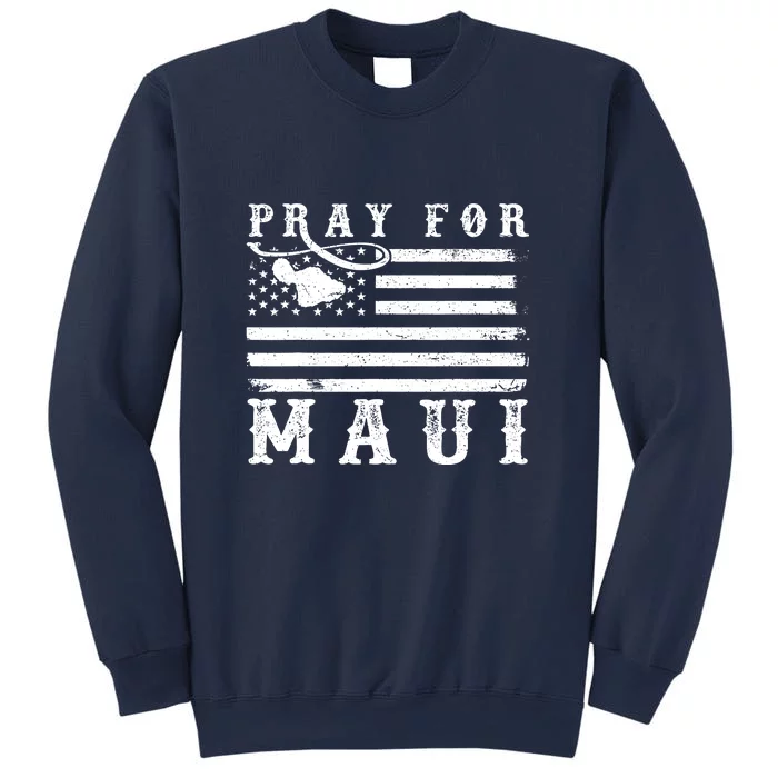 Maui Hawaii Strong American Flag Pray For Maui Gift Sweatshirt