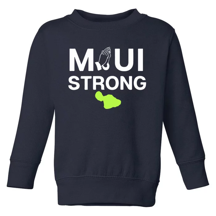 Maui Hawaii Strong Pray For Maui Gift Toddler Sweatshirt