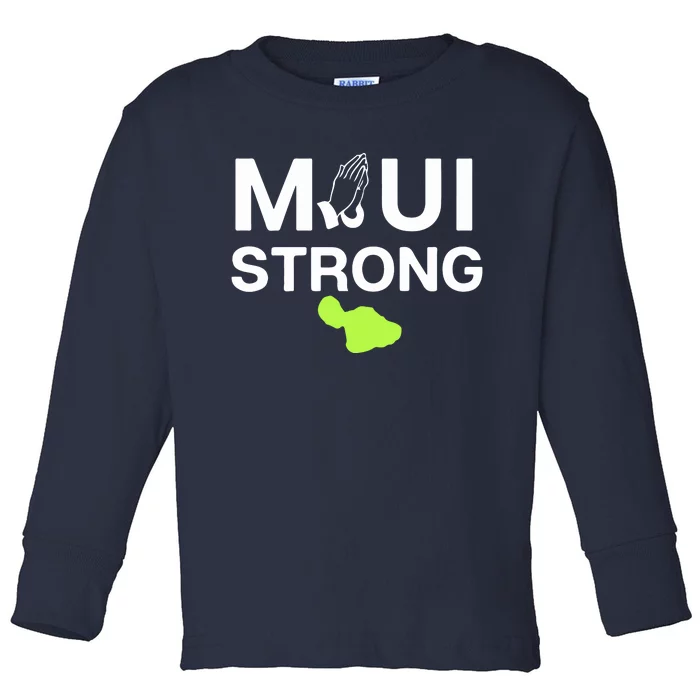 Maui Hawaii Strong Pray For Maui Gift Toddler Long Sleeve Shirt