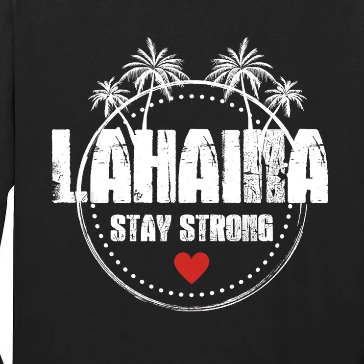 Maui Hawaii Strong Maui Lahaina Tall Long Sleeve T-Shirt