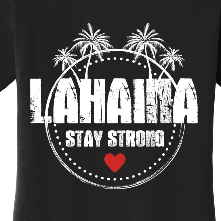 Maui Hawaii Strong Maui Lahaina Women's T-Shirt